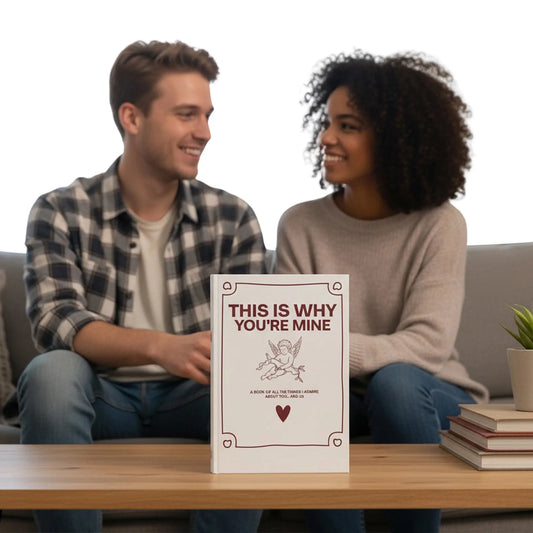 "THIS IS WHY YOU'RE MINE" Couples Love Story Journal 